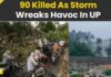 Deadly Freak Storm Devastates India Uttar Pradesh News: 90 Killed As Violent Storm Lashes India's Uttar Pradesh | Uttar Pradesh Weather